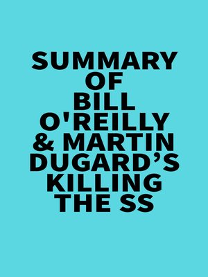 cover image of Summary of Bill O'Reilly & Martin Dugard's Killing the SS
